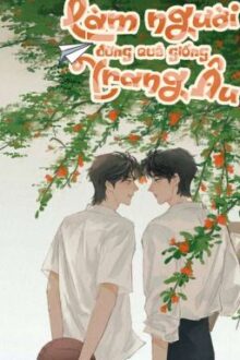 [ĐM/HOÀN] Làm Người Đừng Quá Giống Trang Âu