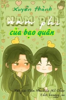 [ĐM/HOÀN] Xuyên Thành Nam Phi Của Bạo Quân