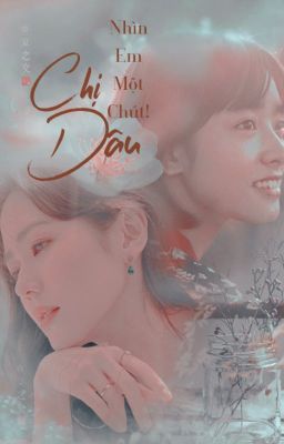 [BHTT][Trọng Sinh][Tự Viết] Chị Dâu, Nhìn Em Một Chút! Poster