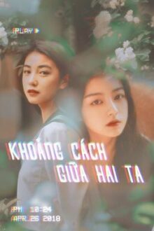 [BHTT][XK][Đã Xuất Bản] Khoảng Cách Giữa Hai Ta