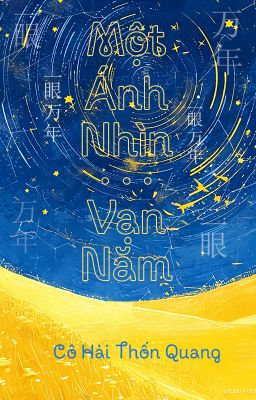 [Bhtt – Edit] Một Ánh Nhìn, Vạn Năm