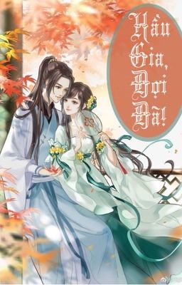 [Cao H] Hầu Gia , Đợi Đã !( Full) -Tình Phương Hảo .