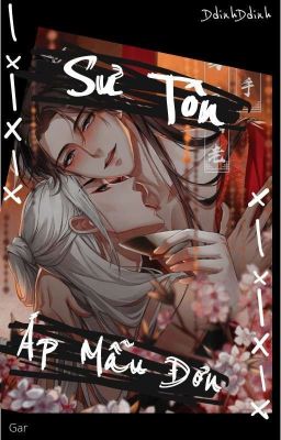 [Edit-Thô Tục] Một Cái Sư Tôn Áp Mẫu Đơn