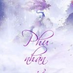 [Hoàn][Đm/Np] Phu Nhân Giả