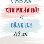 [Hoàn][Đm/Np] Sau Khi Thụ Pháo Hôi Bị Công Ba Bắt Cóc