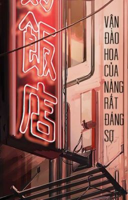 [Gl-Futa-Np] [Hoàn] Vận Đào Hoa Của Nàng Rất Đáng Sợ – Ái Ngân