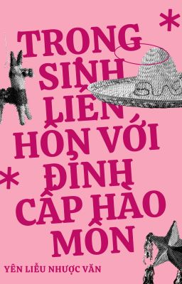 [Đam mỹ – Sinh tử văn – Edit] Trọng Sinh Liên Hôn Với Đỉnh Cấp Hào Môn Poster