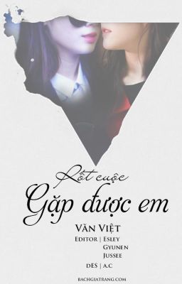 [Bách Hợp-Hoàn] Rốt Cuộc Gặp Được Em [Edit]