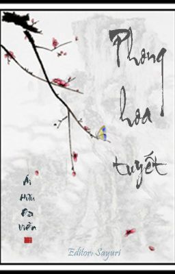 [Bhtt][Edit][Hoàn] Phong Hoa Tuyết – Ái Hữu Đa Viễn