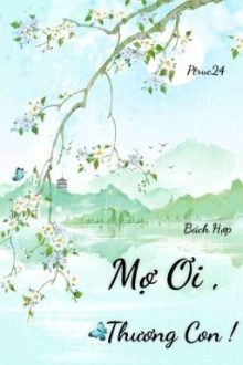 [ Bách Hợp ]Mợ Ơi , Thương Con!