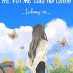 [BHTT] (Lichaeng ver) _ HE VỚI MẸ CỦA NỮ CHÍNH.