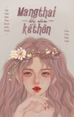 [Caoh – Hoàn Edit] Mang Thai Khi Chưa Kết Hôn Poster