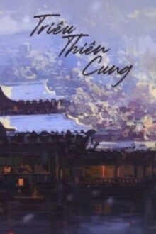 [GL – FUTA] {Hoàn] Triêu Thiên Cung – Hoảng Hốt
