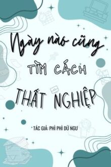 [END] NGÀY NÀO CŨNG TÌM CÁCH THẤT NGHIỆP